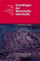 Andrea Fink, Andreas Fink, Gabriel Schneidereit, Gabriele Schneidereit, Stefan Voß - Grundlagen der Wirtschaftsinformatik