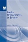 James Curran, Curran James, James Curran - Media Organisations in Society