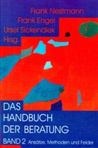Enge, Fran Engel, Frank Engel, Nestman, Frank Nestmann, Sickendiek... - Das Handbuch der Beratung - 2: Ansätze, Methoden und Felder