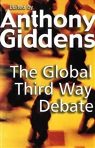 Giddens, Anthony Giddens, Anthony Giddens, Anthony (London School of Economics and Political Science) Giddens, Giddens Anthony - The Global Third Way Debate