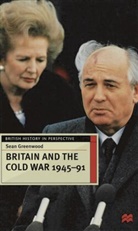 Sean Greenwood - Britain and the Cold War, 1945-91