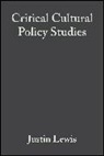 Lewis, Andrew Lewis, Justin Lewis, Miller, Karen Miller, Toby Miller... - Critical Policy Studies