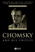 Antony, Louise Antony, Louise M. Hornstein Antony, Hornstein, Louise M Antony, Louise M. Antony... - Chomsky and His Critics