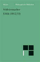 Friedrich Schleiermacher, Friedrich D. E. Schleiermacher, Friedrich Daniel Ernst Schleiermacher, Hans J Birkner, Hans-Joachim Birkner, Han J Birkner... - Ethik (1812/13)