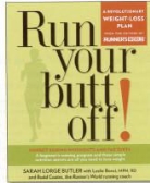 Leslie Bonci, Sarah Butler, Sarah Lorge Butler, Budd Coates, Sarah Lorge Butler, Tom Mcdonald - Run Your Butt Off