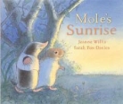 Jeanne Willis, Sarah Fox-Davies - Mole''s Sunrise
