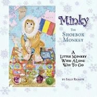 Sally Rickett - Minky the Shoebox Monkey - A Little Monkey with a Long Way to Go