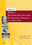Ian D. Robertson, Donald Thrall, Donald E. Thrall - Atlas of Normal Radiographic Anatomy and Anatomic Variants in the Dog and Cat