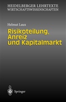Helmut Laux - Risikoteilung, Anreiz und Kapitalmarkt