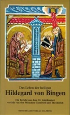 Hildegard von Bingen - Das Leben der heiligen Hildegard von Bingen