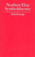 Norbert Elias, Helmu Kuzmics, Helmut Kuzmics - Gesammelte Schriften - 13: Symboltheorie