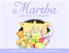 Samantha Berger, Bruce Whatley - Martha doesn't share!