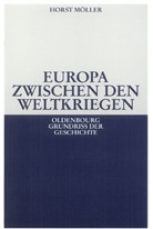 Horst Möller - Europa zwischen den Weltkriegen