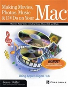 Jesse Feiler, Feiler Jesse - Making Movies, Photos, Music & DVDs on Your Mac