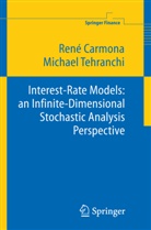 Ren Carmona, René Carmona, Rene A. Carmona, René A. Carmona, M R Tehranchi, Michael Tehranchi... - Interest Rate Models