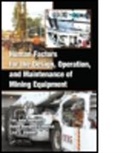 Robin Burgess-Limerick, Robin (University of Queensland Burgess-Limerick, Burgess-Limerick Robin, Tim Horberry, Tim (Human Factors Trl Horberry, Tim (Monash University Horberry... - Human Factors for the Design, Operation, and Maintenance of Mining
