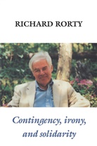 Richard Rorty, Richard (University of Virginia) Rorty - Contingency, Irony and Solidarity