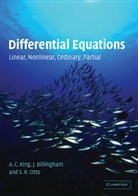 J. Billingham, J. (University of Birmingham) Billingham, A C King, A. C. King, A. C. (University of Birmingham) King, S. R. Otto... - Differential Equations : Linear, Nonlinear, Ordinary, Partial