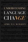 McMahon April M. S., April McMahon, April M. S. McMahon, April M. S. (University of Sheffield) McMahon - Understanding Language Change