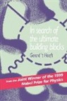 Gerard Hofft, G. 'T Hooft, Gerard 't Hooft, Gerard T Hooft, Gerard T. Hooft - In Search of the Ultimate Building Blocks