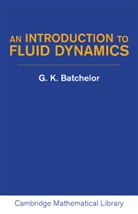 G. K. Batchelor, G. K. (University of Cambridge) Batchelor - An Introduction to Fluid Dynamics