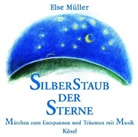 Else Müller, Else Müller - Silberstaub der Sterne, 1 Audio-CD (Audio book)