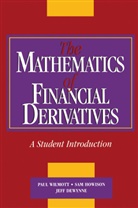 Jeff Dewynne, Jeff (University of Southampton) Dewynne, Sam Howison, Sam (University of Oxford) Howison, Susan Howson, P. Wilmott... - The Mathematics of Financial Derivatives