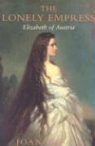 Joan Haslip - The Lonely Empress