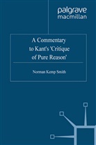 S. Gardner, Sebastian Gardner, Norman Kemp Smith, Kenneth A Loparo, Kenneth A. Loparo, N. Kemp Smith... - Commentary to Kant''s 'Critique of Pure Reason'