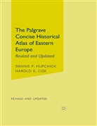 H Cox, H. Cox, Harold Cox, Harold E. Cox, Hupchick, D Hupchick... - The Palgrave Concise Historical Atlas of Eastern Europe