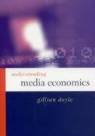 Gillian Doyle - Understanding Media Economics