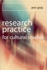 Ann Gray - Research Practice for Cultural Studies