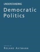 Roland Axtmann, Roland Axtmann, Axtmann Roland - Understanding Democratic Politics