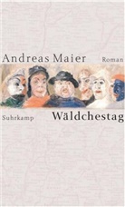 Andreas Maier - Wäldchestag