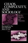 Raymond A. Eve, Raymond A. Horsfall Eve, EVE RAYMOND HORSFALL SARA LEE, Raymond A Eve, Raymond A. Eve, Eve Raymond A.... - Chaos, Complexity, and Sociology