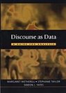 Stephanie Taylor, Margaret Wetherell, Margaret Taylor Wetherell, Simeon J Yates, Stephanie Taylor, Stephanie J a Taylor... - Discourse As Data