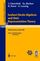 Iva Cherednik, Ivan Cherednik, Roger Howe, Roger E et al Howe, Roger E. Howe, George Lusztig... - Iwahori-Hecke Algebras and their Representation Theory