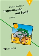 Werner Rentzsch - Experimente mit Spaß - Bd.1: Wärme