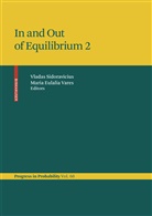 Eulália Vares, Eulália Vares, Vlada Sidoravicius, Vladas Sidoravicius, Vladas (Hrsg.) Sidoravicius, Maria Eulália Vares... - In and Out of Equilibrium 2