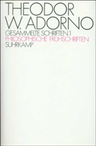 Theodor W Adorno, Theodor W. Adorno, Rol Tiedemann, Rolf Tiedemann - Gesammelte Schriften - 1: Philosophische Frühschriften