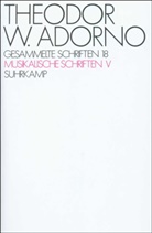 Theodor W. Adorno, Theodor Wiesengrund Adorno, Rolf Tiedemann - Gesammelte Schriften - 18: Musikalische Schriften. Tl.5