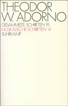 Theodor W Adorno, Theodor W. Adorno, Rolf Tiedemann - Gesammelte Schriften - 19: Musikalische Schriften. Tl.6