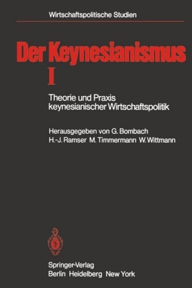 Gottfried Bombach, Hans-J¿rgen Ramser, Hans-Jürge Ramser, Hans-Jürgen Ramser, Manfred Timmermann, … - Der Keynesianismus - 1: Der Keynesianismus I Entwicklung und Stand der Diskussion