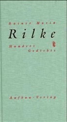 Rainer M Rilke, Rainer M. Rilke, Rainer Maria Rilke, Häusserman, Häussermann, Gisel Häussermann... - Hundert Gedichte