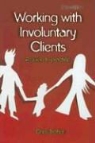 Chris Trotter, Christopher Trotter - Working With Involuntary Clients