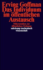 Erving Goffman - Das Individuum im öffentlichen Austausch