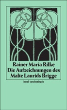 Rainer M Rilke, Rainer M. Rilke, Rainer Maria Rilke - Die Aufzeichnungen des Malte Laurids Brigge