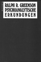 Ralph R Greenson, Ralph R. Greenson - Psychoanalytische Erkundungen
