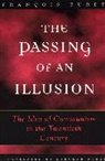 Francois Furet, Francois Furet, François Furet, Francois (Ecole des Hautes Etudes en Sciences Sociales Furet - The Passing of an Illusion