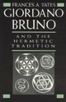 Frances Yates, Frances A Yates, Frances A. Yates, Frances Amelia Yates, Yates Frances A. - Giordano bruno and the hermetic